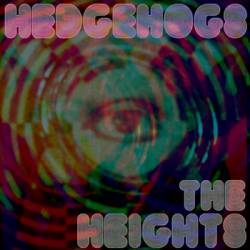 The Hedgehogs : The Heights
